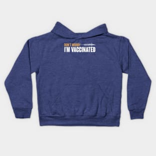 Don't Worry I'm Vaccinated Kids Hoodie